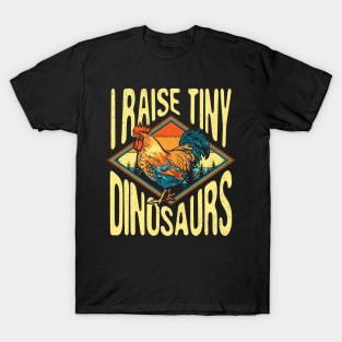 I Raise Tiny Dinosaur Chicken T-Shirt